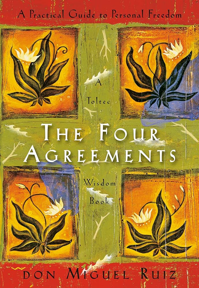 ⁠The Four Agreements: A Practical Guide to Personal Freedom